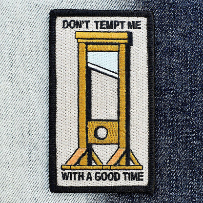 Don’t Tempt Me With a Good Time Patch