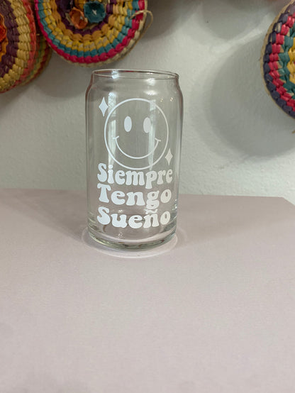 Siempre Tengo Sueño Beer Can Glass